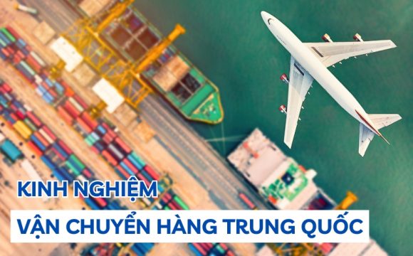 kinh nghiệm vận chuyển hàng Trung Quốc