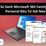 so sánh microsoft 365 family và personal