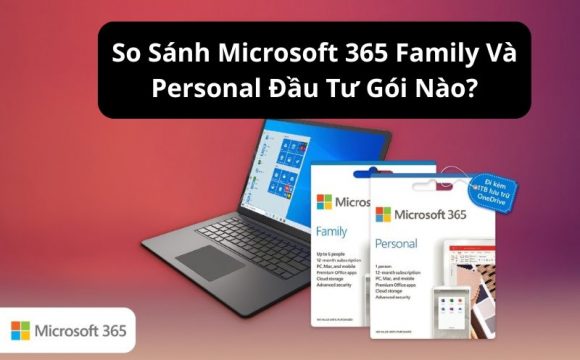 so sánh microsoft 365 family và personal